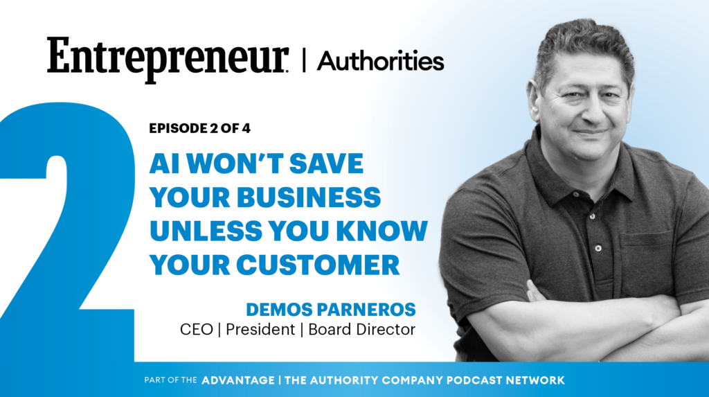 Entrepreneur Authorities podcast banner, episode 2 of 4: 'AI WON'T SAVE YOUR BUSINESS UNLESS YOU KNOW YOUR CUSTOMER' with a man on the right.